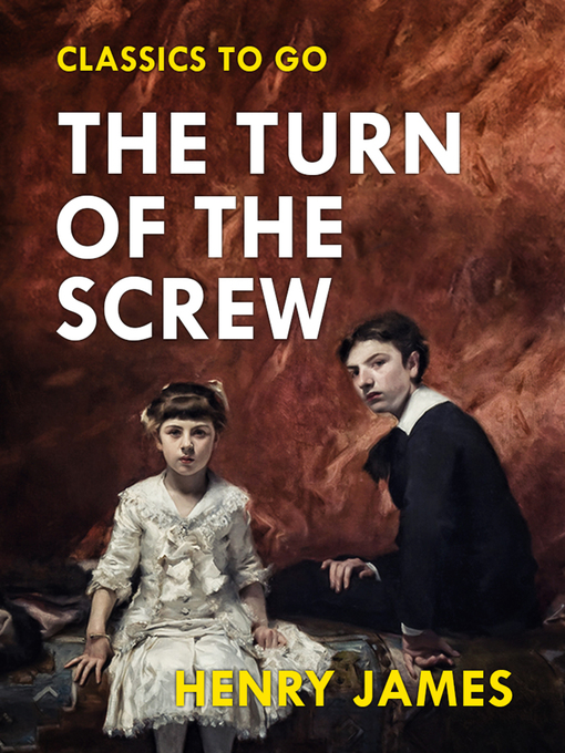Title details for The Turn of the Screw by Henry James - Available